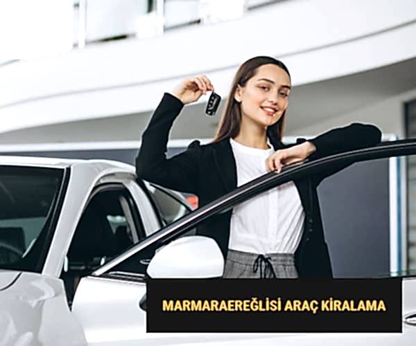 Marmaraereğlisi Araç Kiralama
